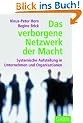 Das verborgene Netzwerk der Macht: Systemische Aufstellung in Unternehmen und Organisationen
