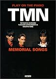 ピアノ弾き語り TMN/MEMORIAL SONGS-