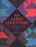 An Amish Adventure: A Workbook for Color in Quilts