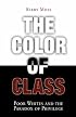 The Color of Class: Poor Whites and the Paradox of Privilege