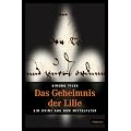 Das Geheimnis der Lilie: Ein Krimi aus dem Mittelalter