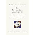 Das Zeitgef�hl-Uhrenbuch. Entdecken Sie das Geheimnis hinter hochwertigen mechanischen Armbanduhren.