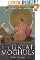 A Brief History of the Great Moghuls (Brief Histories)