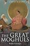 A Brief History of the Great Moghuls (Brief Histories)
