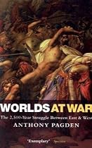 Worlds at War: The 2,500 - Year Struggle Between East and West