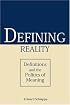 Defining Reality: Definitions and the Politics of Meaning (Rhetorical Philosophy & Theory)