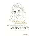 Ein Mann spielt um sein Leben: Die sch�nsten Geschichten von Mario Adorf