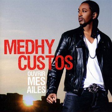 Medhy Custos - Ouvrir Mes Ailes - Zortam Music