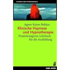 Klinische Hypnose und Hypnotherapie. Praxisbezogenes Lehrbuch f�r die Ausbildung