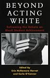 Beyond Acting White: Reframing the Debate on Black Student Achievement