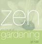 Zen and the Art of Gardening