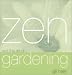 Book Zen and the Art of Gardening (Zen and the Art of)