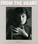 From the Heart: The Power of Photography--A Collector's Choice