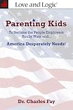 Parenting Kids: To Become the People Employers Really Want and... America Desperately Needs!