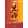 Sprache des Herzens: Begegnungen mit den Weisen der Maya