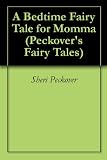 Dedicated to Our Troops and Their Families: A Bedtime Fairy Tale for Mommy (Peckover's Delightful Reads)
