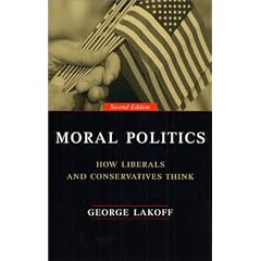 Moral Politics : How Liberals and Conservatives Think