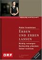 Erben und erben lassen. Richtig vorsorgen - rechtzeitig schenken - sicher vererben