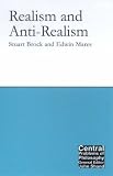 Realism and Anti-realism (Central Problems of Philosophy) (Central Problems of Philosophy)