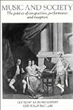Music and society : the politics of composition, performance and reception