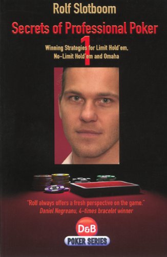 Secrets of Professional Poker 1: Winning Strategies for Limit Hold'em, No-Limit Hold'em and Omaha (D&B Poker)