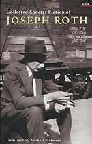 The Collected Shorter Fiction of Joseph Roth