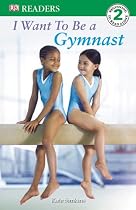 I Want to Be a Gymnast (DK Reader - Level 2 (Quality))