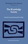 The Knowledge Society: The Growing Impact of Scientific Knowledge on Social Relations (Sociology of the Sciences Yearbook)