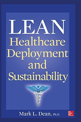 Lean Healthcare Deployment and Sustainability by Dean, Mark L. (2013) Paperback