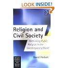 Click here to buy Religion and Civil Society: Rethinking Public Religion in the Contemporary World (Ashgate Religion, Culture and Society)... by  David Herbert.