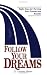 Follow your dreams: Eight steps for turning your dreams into reality