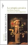 Cover of La Utopia Arcaica by Mario Vargas Llosa 6034016606