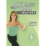 Leslie Sansone - Walk Away the Pounds Express - Super Challenge