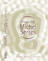 Mapping Michel Serres (Studies in Literature and Science)