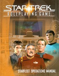 Star Trek Roleplaying Game : Starfleet Operations Manual