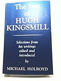 The best of Hugh Kingsmill : selections from his writings