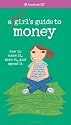 A Smart Girl's Guide to Money: How to Make It, Save It, And Spend It (American Girl) (American Girl Library)