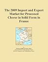 The 2009 Import and Export Market for Processed Cheese in Solid Form in France