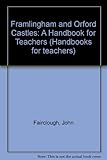 Framlingham and Orford Castles : a handbook for teachers