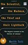The Scientist, the Madman, the Thief and their Lightbulb