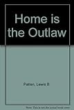 Home is the outlaw