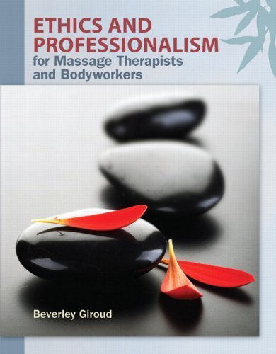 Ethics and Professionalism for Massage Therapists and Bodyworkers by Giroud, Beverley A.. (Prentice Hall,2013) [Paperback]