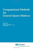 Computational Methods for General Sparse Matrices (Mathematics and Its Applications (closed)) Computational Methods for General Sparse Matrices (Mathematics and Its Applications (closed))