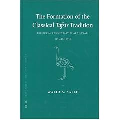 The Formation of the Classical Tafsir Tradition: The Quran Commentary of Al-Thalabi (D. 427/1035) (Texts and Studies on the Quran, V. 1)