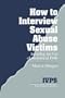 How to Interview Sexual Abuse Victims: Including the Use of Anatomical Dolls (Interpersonal Violence: The Practice Series)