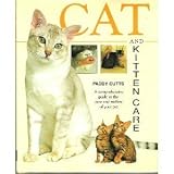 Cat & kitten care : a comprehensive guide to the care and welfare of your pet