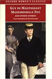 Mademoiselle Fifi and Other Short Stories (Oxford World's Classics (Oxford University Press).)
