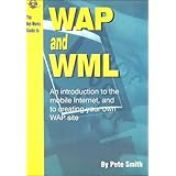 The Net-Works Guide to Wap and Wml: Wireless Application Protocol