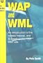 The Net-Works Guide to Wap and Wml: Wireless Application Protocol