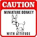 CAUTION: MINATURE DONKEY WITH ATTITUDE sign